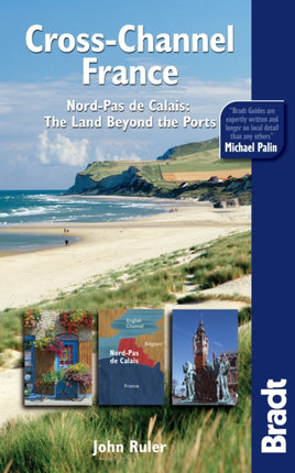 CrossChannel France NordPas de Calais The Land Beyond the Ports Bradt Travel Guides Regional Guides