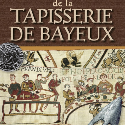 Bayeux Tapestry Secrets - French