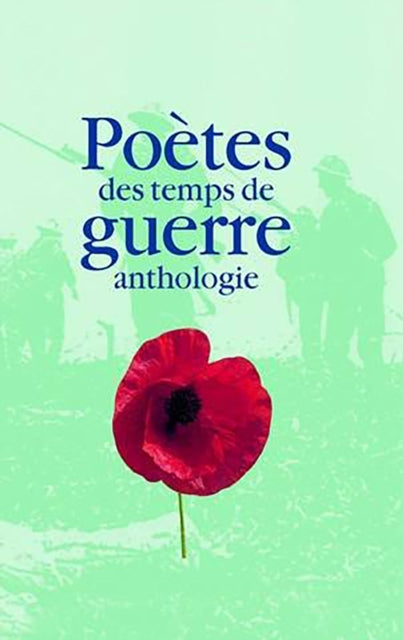 The War Poets - French: Des Temps De Anthologie