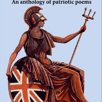 Rule Britannia: An Anthology of Patriotic Poems