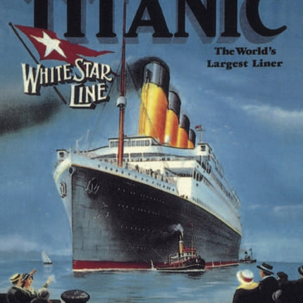 Titanic: The World's Largest Liner