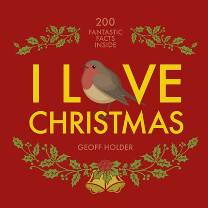 I Love Christmas: 200 fantastic facts