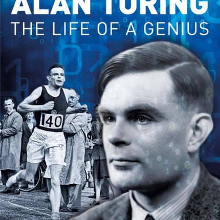 Alan Turing: The Life of a Genius