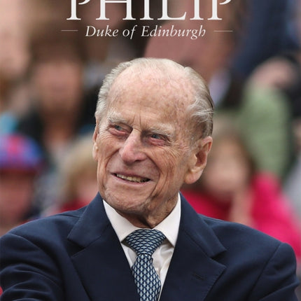 Prince Philip: Duke of Edinburgh