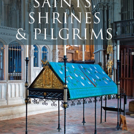 Saints, Shrines and Pilgrims