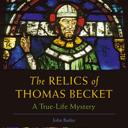 The Relics of Thomas Becket: A True-Life Mystery