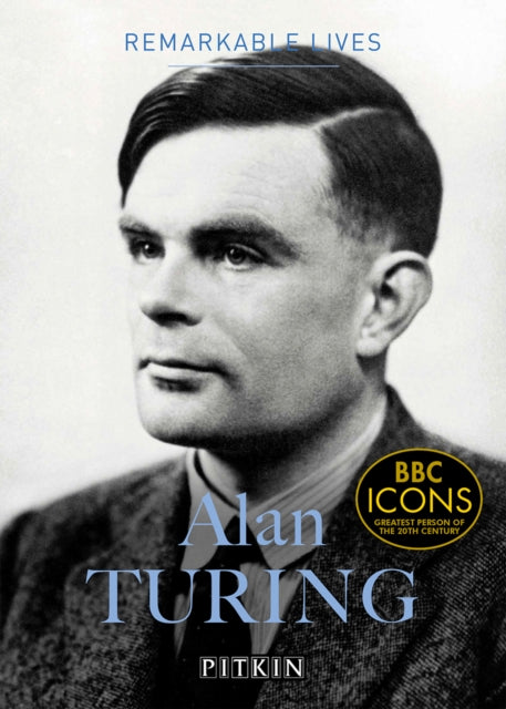 Alan Turing: Remarkable Lives