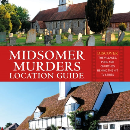 Midsomer Murders Location Guide: Discover the villages, pubs and churches behind the hit TV series