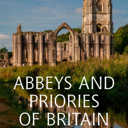 Abbeys and Priories of Britain