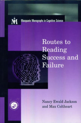 Routes To Reading Success and Failure: Toward an Integrated Cognitive Psychology of Atypical Reading