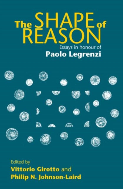 The Shape of Reason: Essays in Honour of Paolo Legrenzi