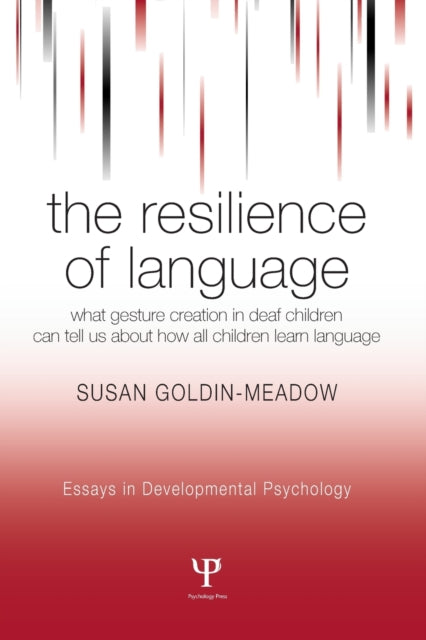 The Resilience of Language: What Gesture Creation in Deaf Children Can Tell Us About How All Children Learn Language
