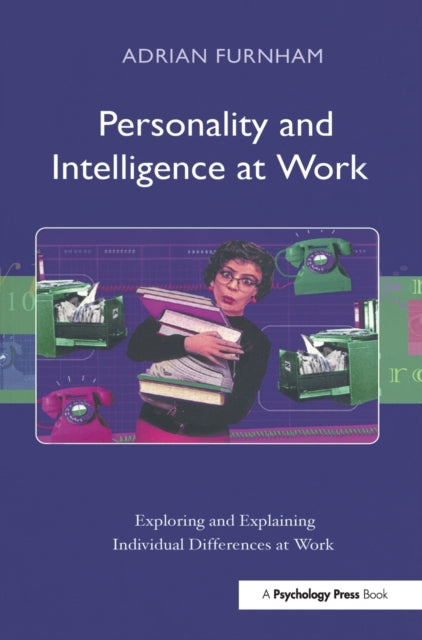 Personality and Intelligence at Work: Exploring