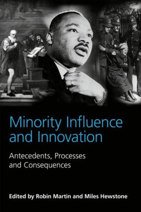 Minority Influence and Innovation: Antecedents, Processes and Consequences