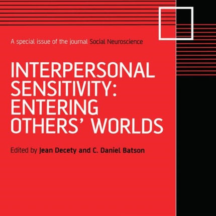 Interpersonal Sensitivity: Entering Others’ Worlds: A Special Issue of Social Neuroscience