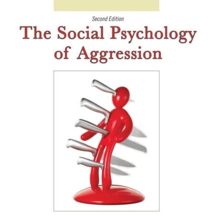 The Social Psychology of Aggression 2nd Edition Social Psychology A Modular Course Paperback