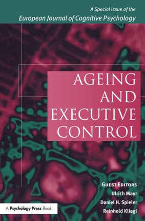 Ageing and Executive Control: A Special Issue of the European Journal of Cognitive Psychology