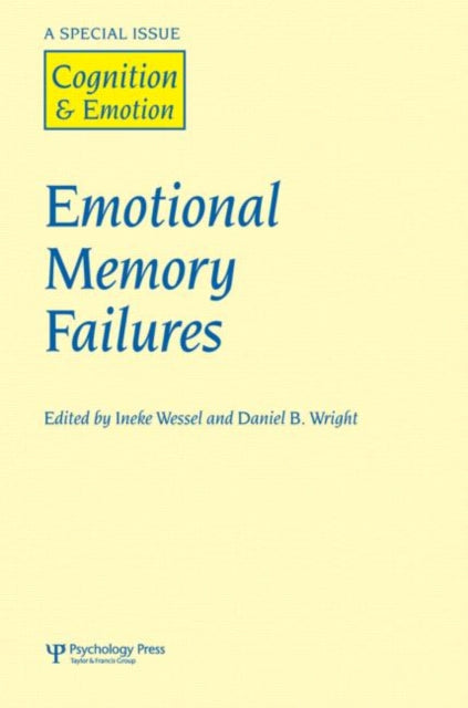 Emotional Memory Failures: A Special Issue of Cognition and Emotion