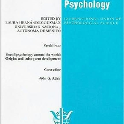 Social Psychology Around the World: Origins and Subsequent Development: A Special Issue of the International Journal of Psychology