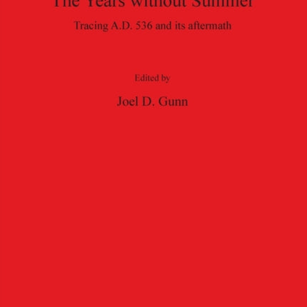 The Years without Summer: Tracing A.D. 536 and its aftermath