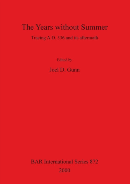 The Years without Summer: Tracing A.D. 536 and its aftermath