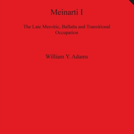 Meinarti I The Late Meroitic Ballaa and