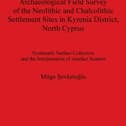 Archaeological Field Survey of the Neolithic and