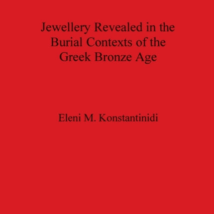 Jewellery Revealed in the Burial Contexts of the