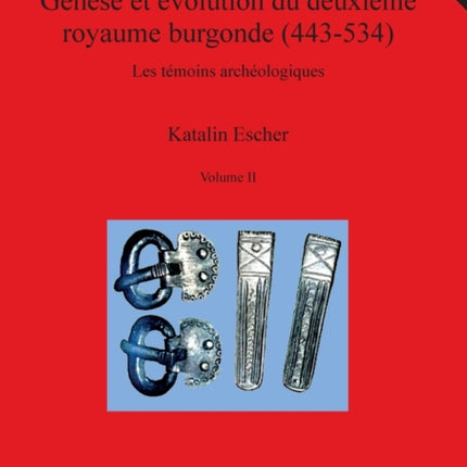 Genèse et évolution du deuxième royaume burgonde (443-534), Volume II