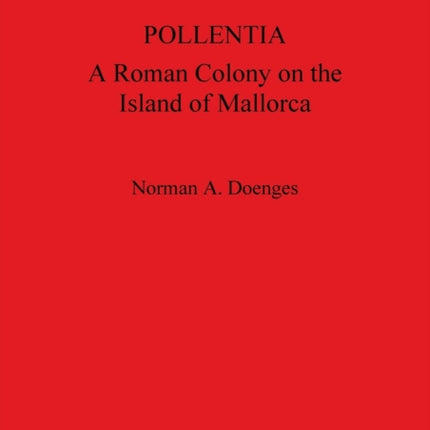Pollentia: A Roman Colony on the Island of Mallorca