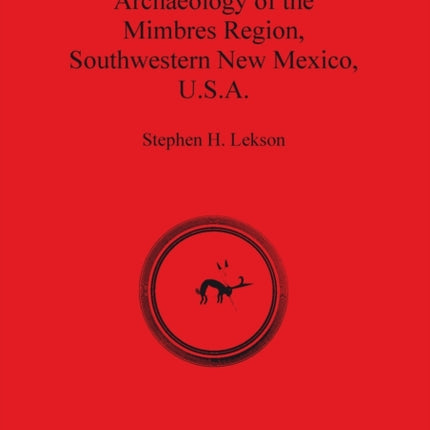 Archaeology of the Mimbres Region Southwestern New Mexico U.S.A.