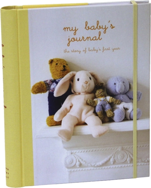 My Baby's Journal (Yellow): The Story of Baby's First Year