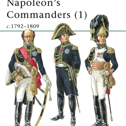 Napoleon's Commanders (1): c.1792–1809
