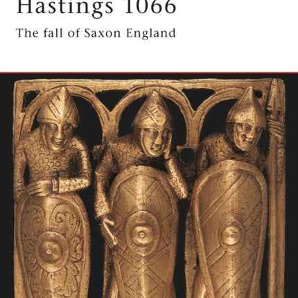 Hastings 1066: The Fall of Saxon England