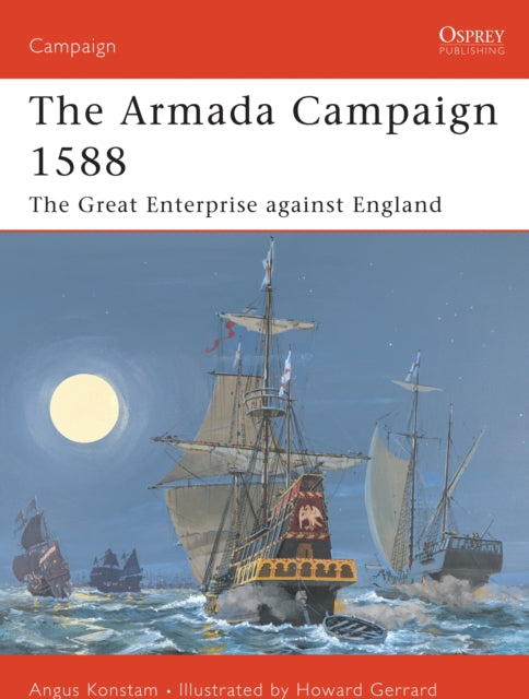 The Armada Campaign 1588: The Great Enterprise