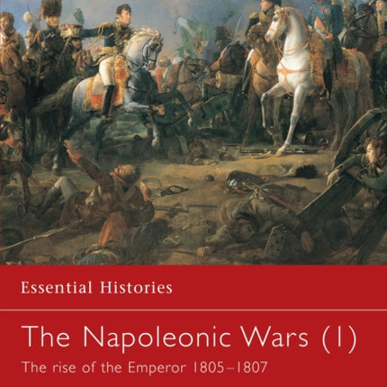 The Napoleonic Wars (1): The rise of the Emperor
