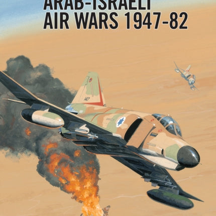 ArabIsraeli Air Wars 194782 No 23 Combat Aircraft