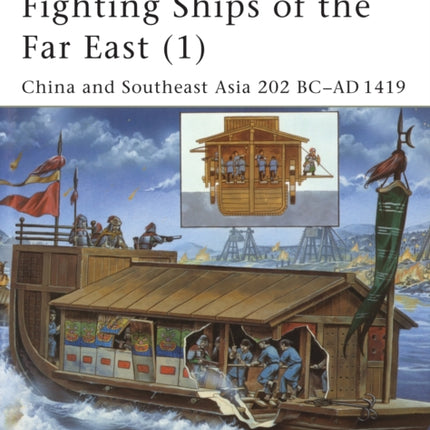 Fighting Ships of the Far East 1 China and Southeast Asia 202 BCAD 1419 v1 New Vanguard