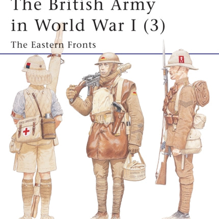 The British Army in World War I 3 The Eastern Fronts No406 MenatArms