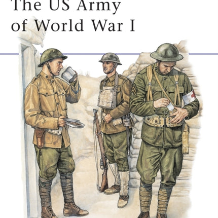 The US Army of World War I No 386 MenatArms