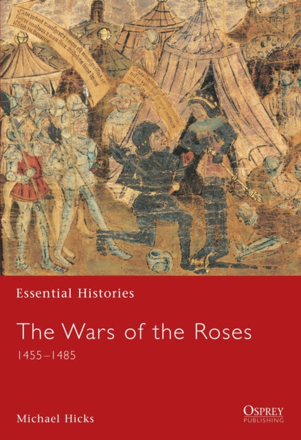 Essential Histories 54  the Wars of the Roses 1455  1485