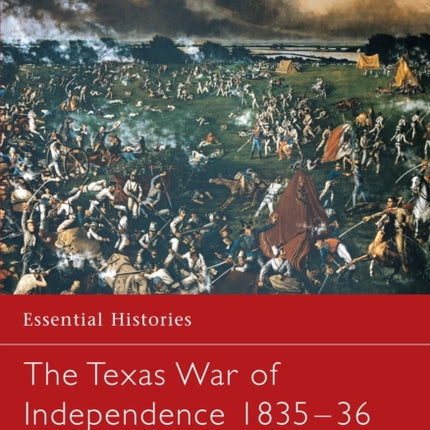 The Texas War of Independence 183536 From