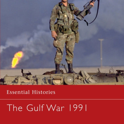 The Gulf War 1991 55 Essential Histories