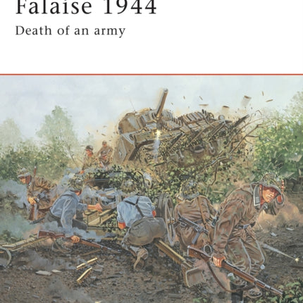 Falaise 1944 Death of an army No149 Campaign