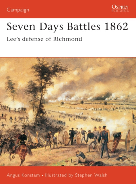 Seven Days Battles 1862 Lees defense of Richmond No 133 Campaign