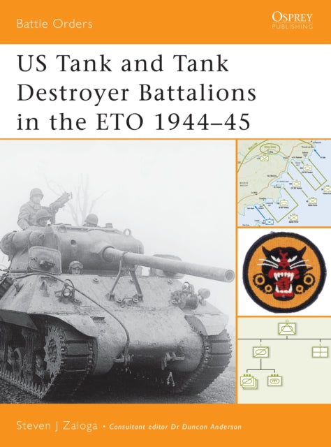 US Tank and Tank Destroyer Battalions in the ETO 194445 No10 Battle Orders