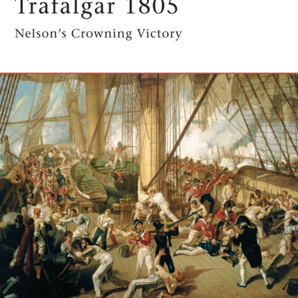 Trafalgar 1805 Nelsons Crowning Victory Campaign