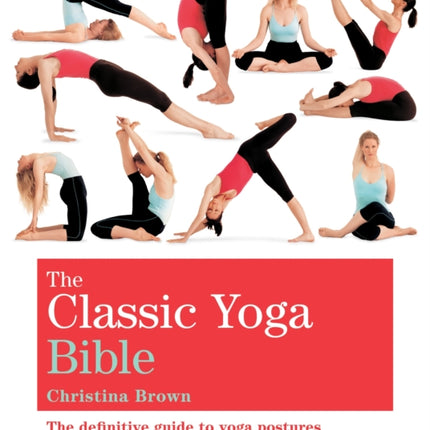 The Classic Yoga Bible: Godsfield Bibles