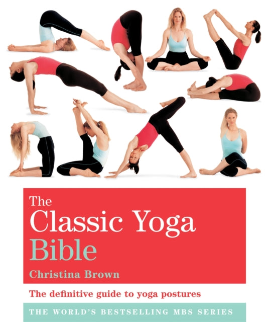 The Classic Yoga Bible: Godsfield Bibles