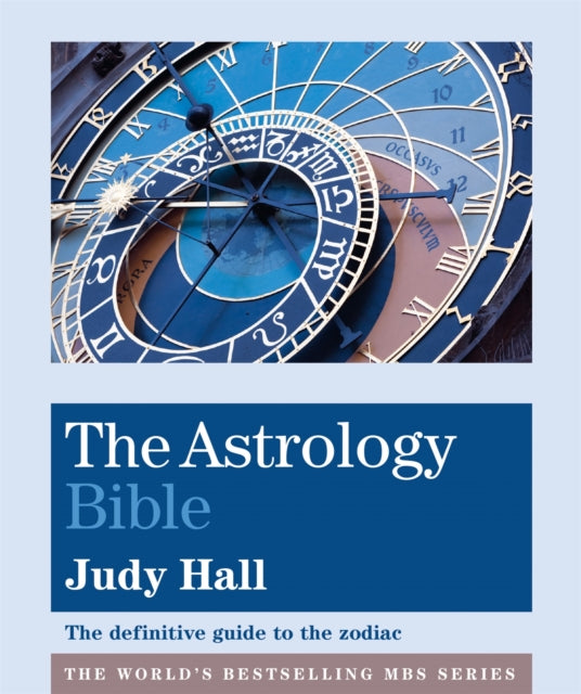 The Astrology Bible: The definitive guide to the zodiac